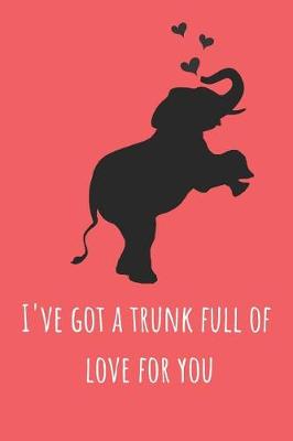 Book cover for I've Got a Trunk Full of Love for You