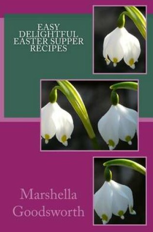 Cover of Easy Delightful Easter Supper Recipes