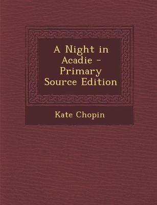 Book cover for A Night in Acadie - Primary Source Edition