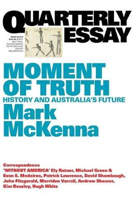 Book cover for Moment of Truth: History and Australia's Future: Quarterly Essay 69