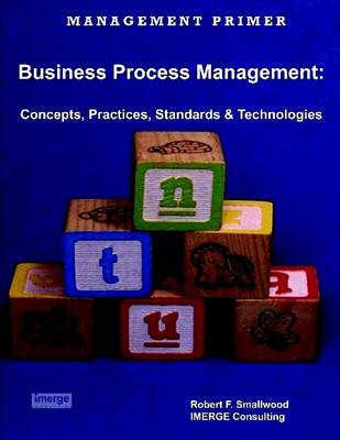 Book cover for Business Process Management: Management Primer: Concepts, Practices, Standards & Technologies