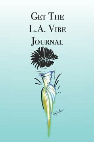 Cover of Get The L.A. Vibe Journal