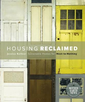 Book cover for Housing Reclaimed: Sustainable Homes for Next to Nothing