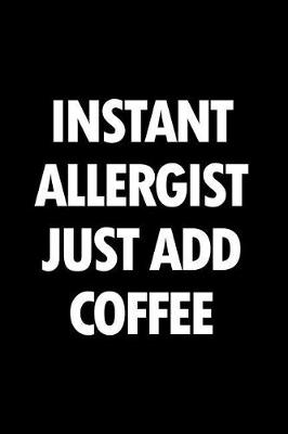 Book cover for Instant Allergist Just Add Coffee