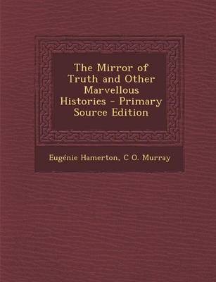 Book cover for The Mirror of Truth and Other Marvellous Histories