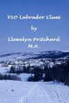 Book cover for VSO Labrador Clues: Voluntary Service Overseas (VSO) in Newfoundland and Labrador, Canada 1960-70
