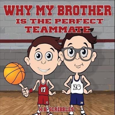 Book cover for Why My Brother Is The Perfect Teammate