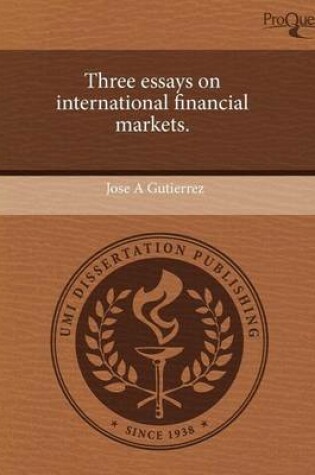 Cover of Three Essays on International Financial Markets