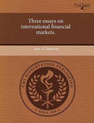 Book cover for Three Essays on International Financial Markets