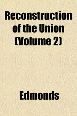 Cover of Reconstruction of the Union (Volume 2)