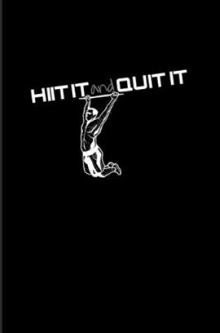 Cover of Hiit It And Quit It