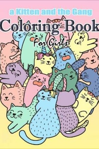 Cover of A Kitten and The Gang Coloring Book For Girls