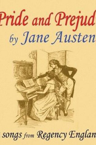 Cover of Pride and Prejudice with Songs from Regency England