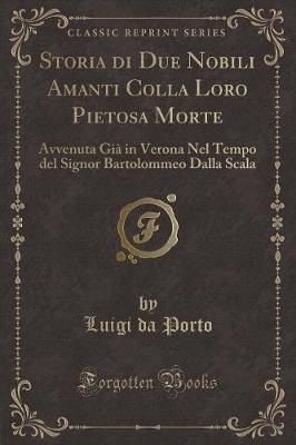 Book cover for Storia Di Due Nobili Amanti Colla Loro Pietosa Morte