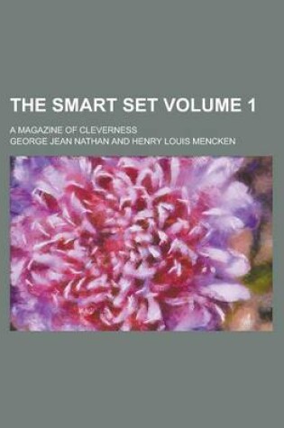 Cover of The Smart Set; A Magazine of Cleverness Volume 1