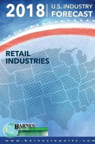 Cover of 2018 U.S. Industry Forecast-Retail Industries