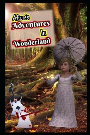 Cover of Alice's Adventures in Wonderland By Lewis Carroll (Bed Time Story) "Unabridged & Annotated Version"