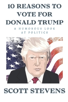 Book cover for 10 Reasons to Vote for Donald Trump