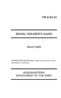 Book cover for FM 6-02.43 Signal Soldier's Guide