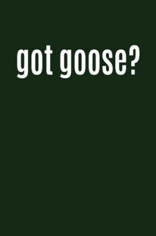 Cover of Got Goose?