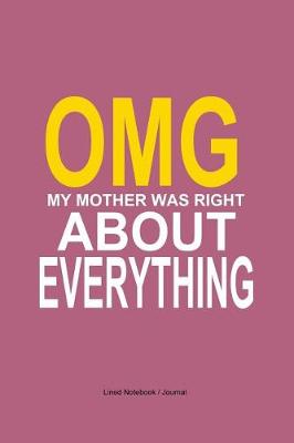Book cover for OMG my mother was right about everything