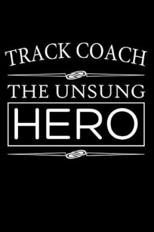 Cover of Track Coach The Unsung Hero