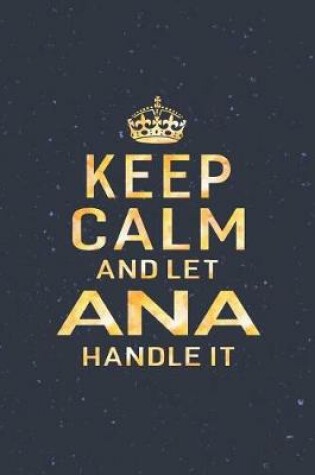 Cover of Keep Calm and Let Ana Handle It