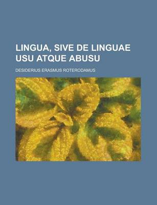 Book cover for Lingua, Sive de Linguae Usu Atque Abusu