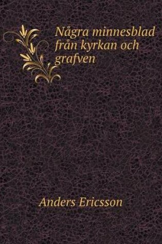 Cover of Några minnesblad från kyrkan och grafven