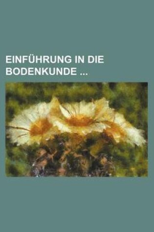 Cover of Einfuhrung in Die Bodenkunde