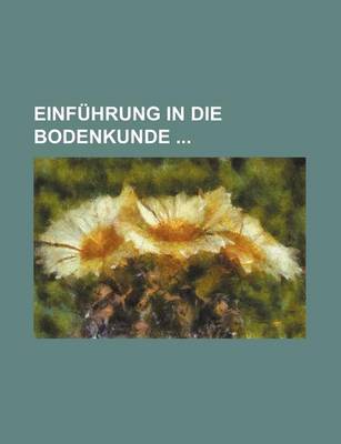 Book cover for Einfuhrung in Die Bodenkunde