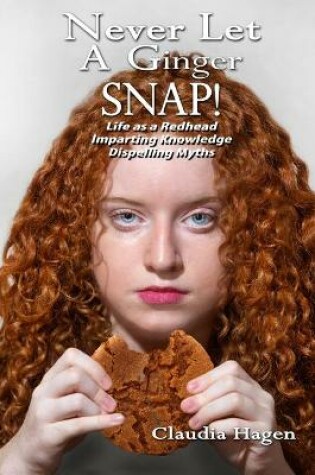 Cover of Never Let A Ginger SNAP!