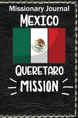 Book cover for Missionary Journal Mexico Queretaro Mission