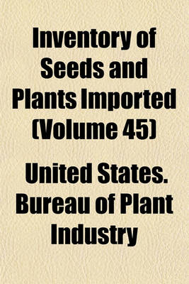 Book cover for Inventory of Seeds and Plants Imported Volume 45