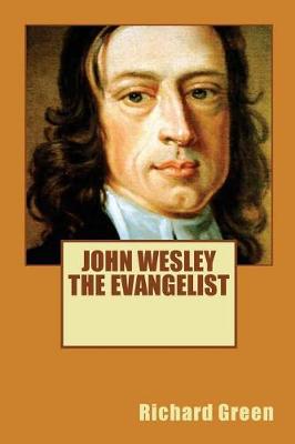 Book cover for John Wesley the Evangelist by Richard Green (Revival Press Edition)