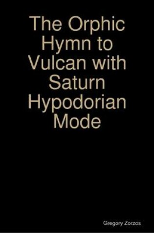 Cover of The Orphic Hymn to Vulcan with Saturn Hypodorian Mode