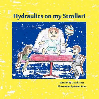 Book cover for Hydraulics on My Stroller!