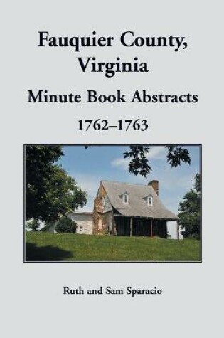 Cover of Fauquier County, Virginia Minute Book, 1762-1763