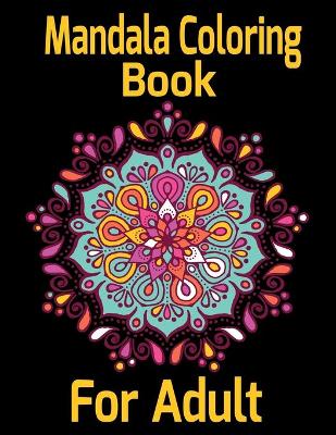 Cover of Mandala Coloring Book for Adult