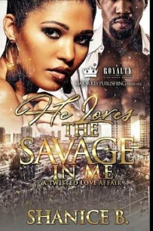 Cover of He Loves The Savage In Me