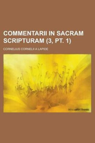 Cover of Commentarii in Sacram Scripturam (3, PT. 1 )
