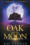 Book cover for The Oak and the Moon