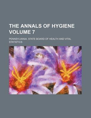 Book cover for The Annals of Hygiene Volume 7