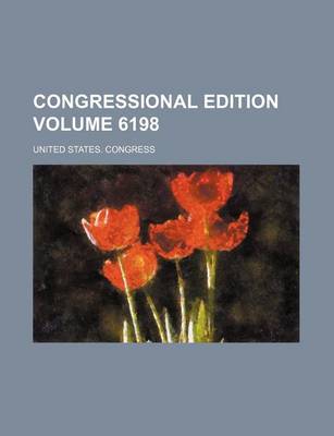 Book cover for Congressional Edition Volume 6198