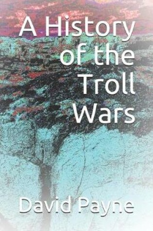 Cover of A History of the Troll Wars