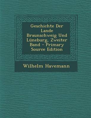 Book cover for Geschichte Der Lande Braunschweig Und Luneburg, Zweiter Band