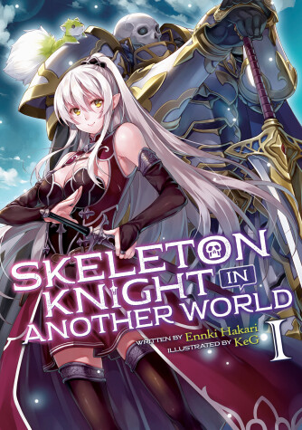 Book cover for Skeleton Knight in Another World (Light Novel) Vol. 1