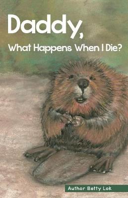 Book cover for Daddy, What Happens When I Die?