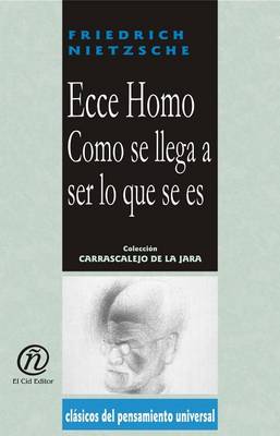 Book cover for Ecce Homo. Cmo Se Llega a Ser Lo Que Se Es