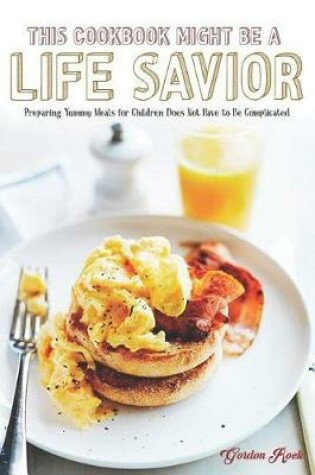Cover of This Cookbook Might Be a Life Savior